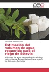 Estimación del volumen de agua requerido para el riego de Estevia