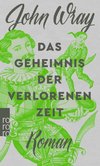 Das Geheimnis der verlorenen Zeit