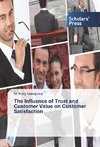 The Influence of Trust and Customer Value on Customer Satisfaction