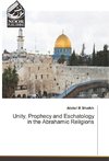 Unity, Prophecy and Eschatology in the Abrahamic Religions