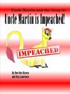 Uncle Martin is Impeached!