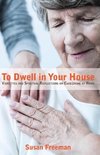 To Dwell in Your House