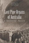 Lost Pipe Organs of Australia