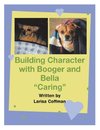 Building Character with Booger and Bella