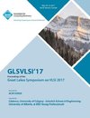 GLSVLSI 17 Great Lakes Symposium on VLSI 2017
