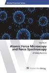 Atomic Force Microscopy and Force Spectroscopy