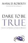 Dare to Be True