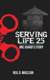 Serving Life 25-One Guard's Story