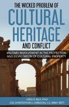 The Wicked Problem of Cultural Heritage and Conflict