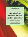 Das wichtigste  Kochbuch der Welt für Ihre Gesundheit