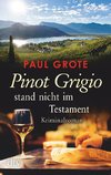 Pinot Grigio stand nicht im Testament