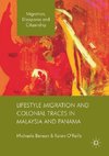 Lifestyle Migration and Colonial Traces in Malaysia and Panama