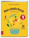 Meine schnellen Rezepte für jeden Tag