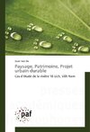 Paysage, Patrimoine, Projet urbain durable