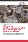 Método de dosificación sostenible para hormigón con áridos reciclados