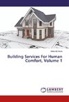 Building Services For Human Comfort, Volume 1