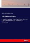 The Angler-Naturalist