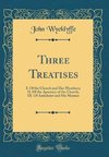 Wycklyffe, J: Three Treatises