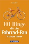 101 Dinge, die ein Fahrrad-Fan wissen muss