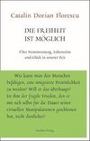 Die Freiheit ist möglich