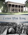 Cotton Was King