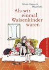 Als wir einmal Waisenkinder waren