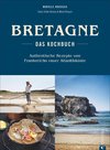 Bretagne - Das Kochbuch