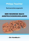 Sachversicherungsrecht: Der Regress nach Anspruchsgrundlagen