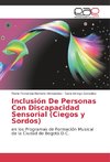 Inclusión De Personas Con Discapacidad Sensorial (Ciegos y Sordos)