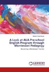 A Look at AUA Pre-school English Program through Montessori Pedagogy