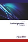 Teacher Education: A Scenario