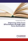 Improving Sales Force Effectiveness through Sales Force Automation