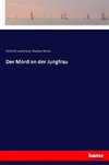 Der Mord an der Jungfrau