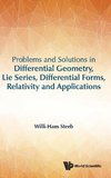 Problems and Solutions in Differential Geometry, Lie Series, Differential Forms, Relativity and Applications