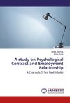 A study on Psychological Contract and Employment Relationship