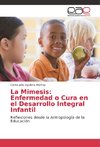 La Mimesis: Enfermedad o Cura en el Desarrollo Integral Infantil