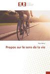 Propos sur le sens de la vie