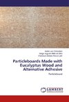 Particleboards Made with Eucalyptus Wood and Alternative Adhesive