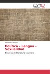 Política - Lengua - Sexualidad