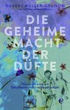 Die geheime Macht der Düfte