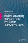 Wireless Networking Principles: From Terrestrial to Underwater Acoustic