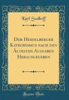 Sudhoff, K: Heidelberger Katechismus nach den Ältesten Ausga