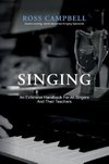 SINGING - AN EXTENSIVE HANDBOOK FOR ALL SINGERS AND THEIR TEACHERS