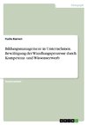 Bildungsmanagement in Unternehmen. Bewältigung der Wandlungsprozesse durch Kompetenz- und Wissenserwerb