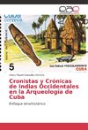 Cronistas y Crónicas de Indias Occidentales en la Arqueología de Cuba