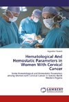 Hematological And Hemostatic Parameters in Women With Cervical Cancer