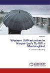 Western Utilitarianism in Harper Lee's To Kill a Mockingbird