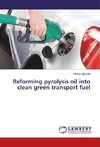 Reforming pyrolysis oil into clean green transport fuel