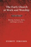 EARLY CHURCH AT WORK & WORSHIP