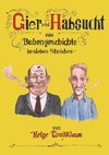 Gier und Habsucht